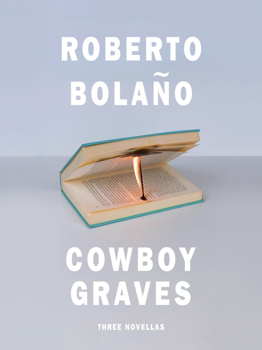 Title details for Cowboy Graves by Roberto Bolaño - Available